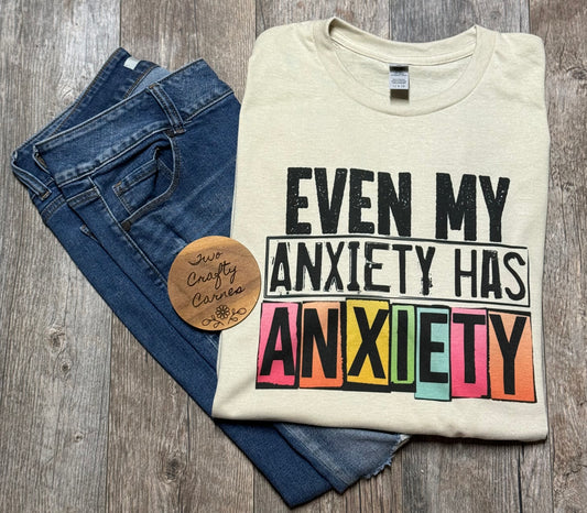 EVEN MY ANXIETY HAS ANXIETY SOLID