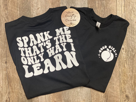 SPANK ME GOOD GIRL BLACK TEE