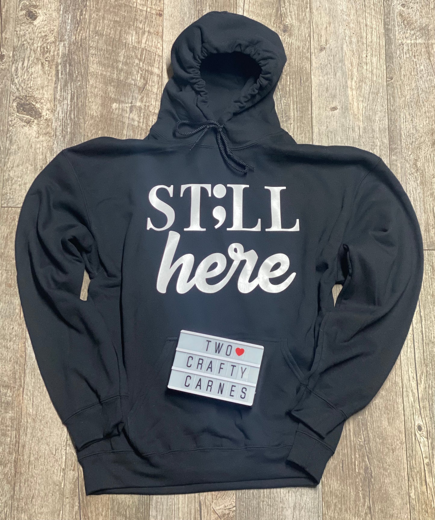 ST;LL HERE HOODIE