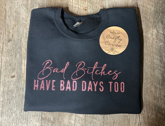 BAD B**CHES CREWNECK SWEATSHIRT